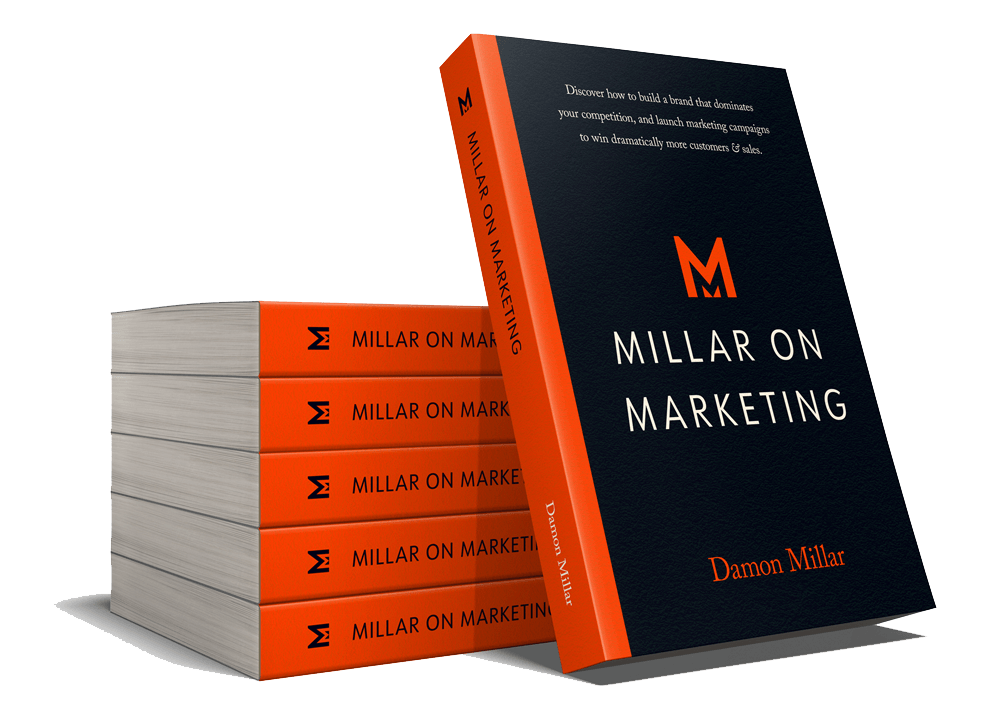 <strong>Millar on Marketing!</strong> <i>The Definitive New-World Guide To Building A Brand, Marketing Your Business And Winning Dramatically More Sales</i>